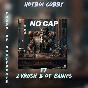 No Cap (feat. J. Vrush & OT Baines) (Explicit)