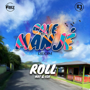 Roll (Caye Manjé Riddim)