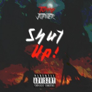 Shut Up! (Explicit)