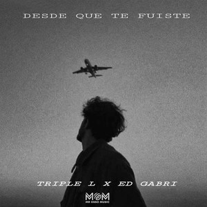 Desde Que Te Fuiste (Explicit)