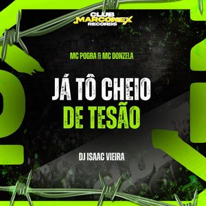 Já Tô Cheio de Tesão (Explicit)