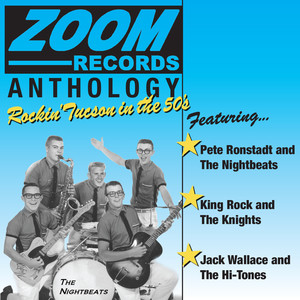 Zoom Records Anthology, Rockin' Tucson in the 50's!