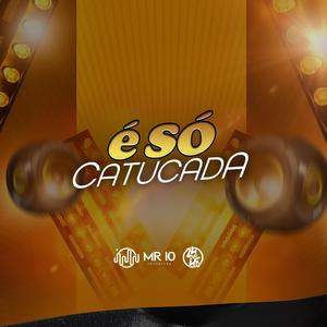 É Só Catucada (Explicit)