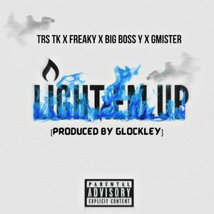 Light Em Up (Explicit)
