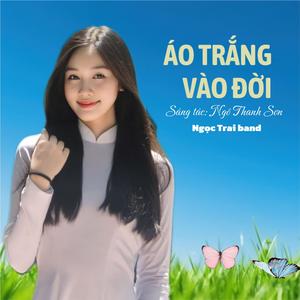 Áo Trắng Vào Đời (feat. Ngọc Trai Band)