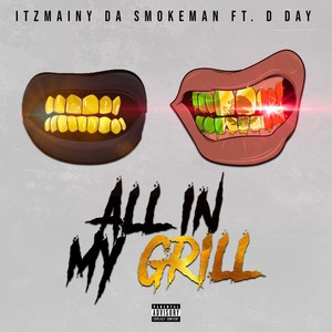 All In My Grill (feat. D Day) [Explicit]