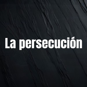 La persecución (Explicit)