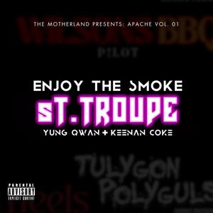 Enjoy The Smoke "sT. Troupe" (feat. Keenan & Yung Qwan) [Explicit]