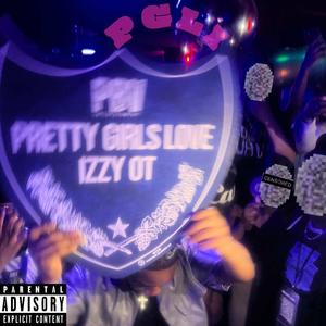 Pretty Girls Love IzzyOT (PGLI) [Explicit]