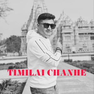 TIMILAI CHANHE