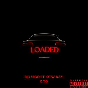 Loaded (feat. FLAGMAN, BIG MIGO & OTW Xay) (Explicit)