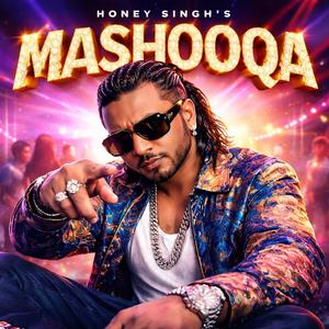 MASHOOQA (Honey Singh) (Explicit)