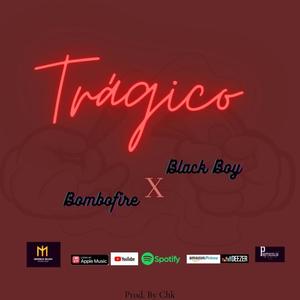 Trágico (feat. Bombofire) [Explicit]