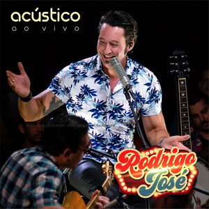 Rodrigo José Acústico Ao Vivo