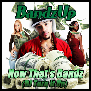 Now That's Bandz (DJ Turn It Up)