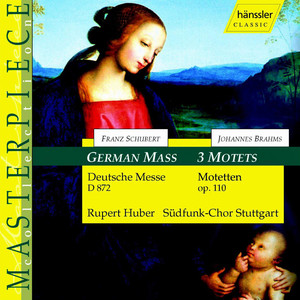 SCHUBERT: German Mass, D. 872 / BRAHMS: 3 Motets, Op. 110