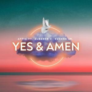 YES & AMEN (feat. Albaner C. Eugene Jr)