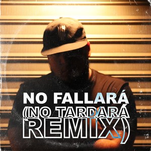 No Fallará (No tardará remix)