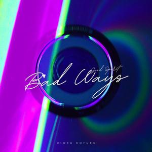 BAD WAYS, GOOD SPIRIT
