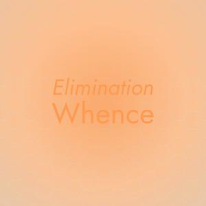 Elimination Whence