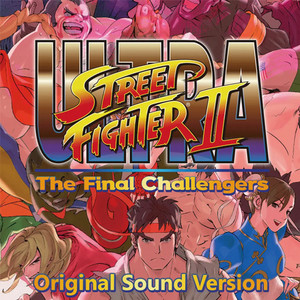 Ultra Street Fighter II: The Final Challengers - Original Sound Version