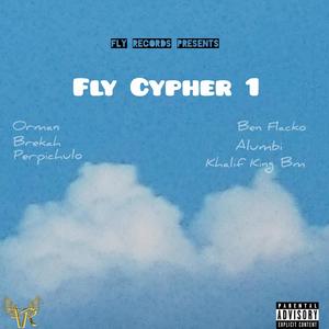 Fly Cypher 1 (feat. Orman, 44 Brekah, Perpichulo, Ben Flacko, Alumbi & Khalif King Bm) [Explicit]