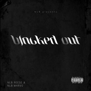 Blacked Out (feat. NLB Marvo) [Explicit]