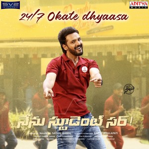 24/7 Okate Dhyaasa (From "Nenu Student Sir")