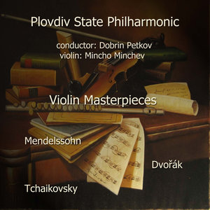 Mendelssohn - Tchaikovsky - Dvořák: Violin Masterpieces