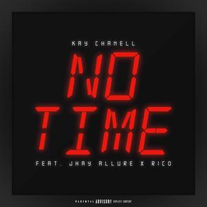 No Time (feat. Jhay Allure & Rico) (Explicit)