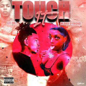 Touch It (feat. Eg3 Jue) [Explicit]