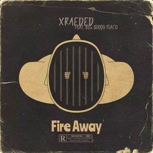 Fire Away (feat. Big Goddo Flaco) [Explicit]