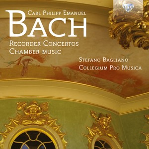 C.P.E. Bach: Recorder Concertos - Chamber Music