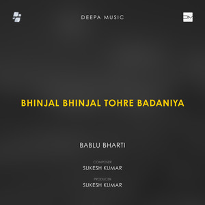 Bhinjal Bhijal Tohre Badaniya