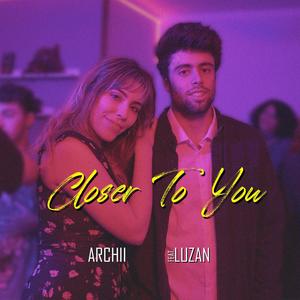 Closer To You (feat. Luzan) [Explicit]