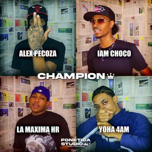 Champion (feat. Alex Pecoza, Iam Choco, La Máxima HR & Yoha 4AM) (Explicit)