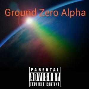 Ground Zero Alpha (Side B) [Explicit]