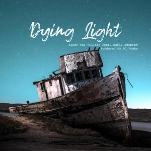 Dying Light(feat. Early Adopted) (Explicit)