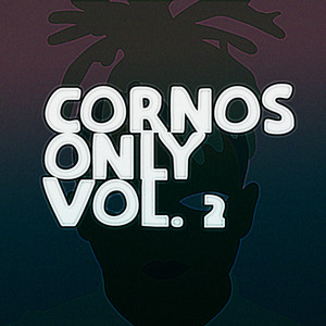 Cornos Only, Vol. 2 (Explicit)