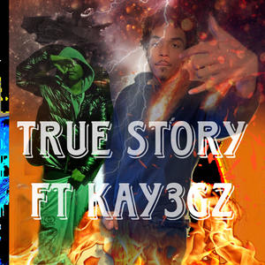 True Story (feat. Kay3gz) [Explicit]