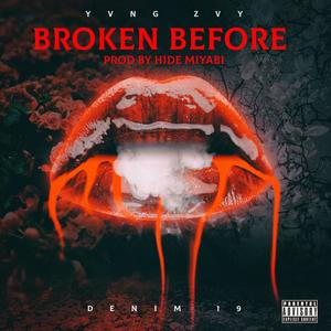 BROKEN BEFORE (feat. Denim 19 & Hide Miyabi) (Explicit)