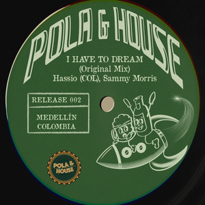 I Have To Dream (Original Mix)