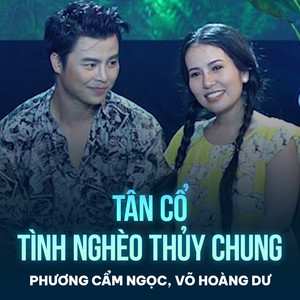 Phương Cẩm Ngọc - Tân Cổ Tình Nghèo Thủy Chung