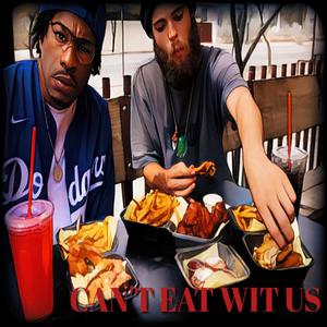 CAN'T EAT WIT US (feat. Backwoody Ben) [Radio Edit]