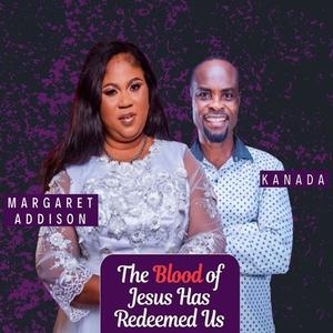 The Blood of Jesus Has Redeemed Us (feat. Kanada)