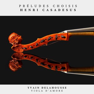 Preludes choisis / Viola d'Amore - Henri Casadesus