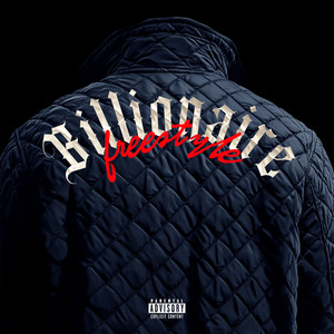 BILLIONAIRE FREESTYLE (Explicit)