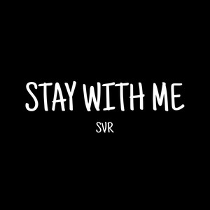 Stay with me