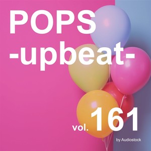 POPS -upbeat-, Vol. 161 -Instrumental BGM- by Audiostock