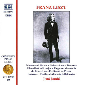 LISZT: Scherzo and March / 3 Liebestraume / Berceuse (Liszt Complete Piano Music, Vol. 10)